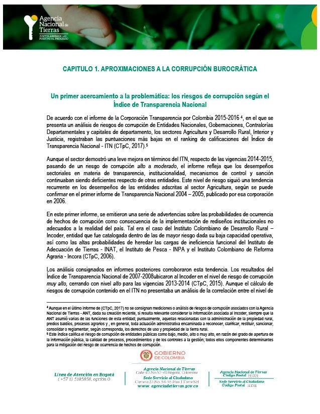 Los informes emitidos por la Corporación Transparencia por Colombia, la Contraloría General de la República y la Procuraduría General, comparten una perspectiva de análisis desde la cual se señala que la ocurrencia de hechos de corrupción, estuvieron vinculados principalmente a factores institucionales y organizacionales