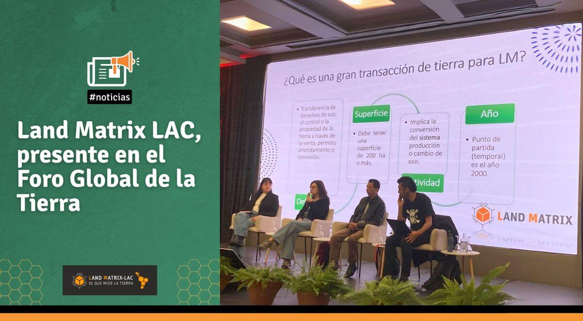 Land Matrix LAC, presente en el Foro Global de la Tierra