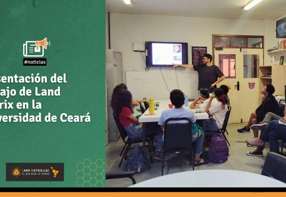 Slider_Noticia_Presentación del trabajo de Land Matrix en la Universidad de Ceará