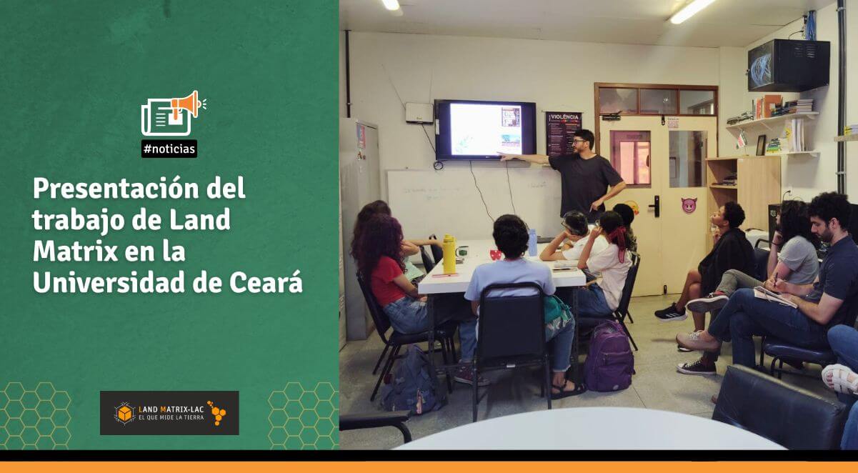 Slider_Noticia_Presentación del trabajo de Land Matrix en la Universidad de Ceará