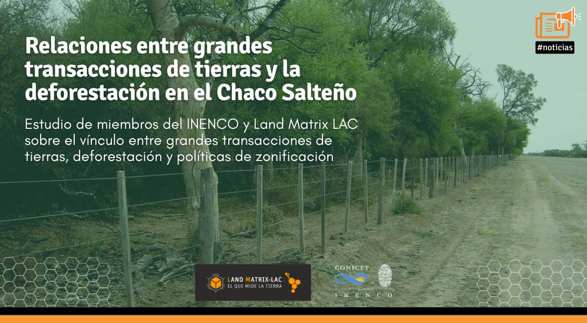 Slider_Relaciones entre grandes transacciones de tierras y la deforestación en el Chaco Salteño