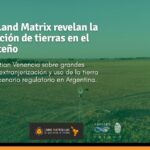 Datos de Land Matrix revelan la concentración de tierras en el Chaco salteño (1)